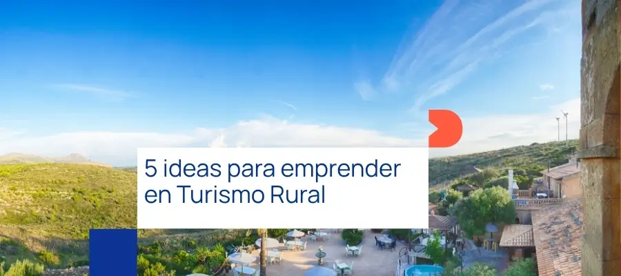 5 Ideas para emprender en turismo rural