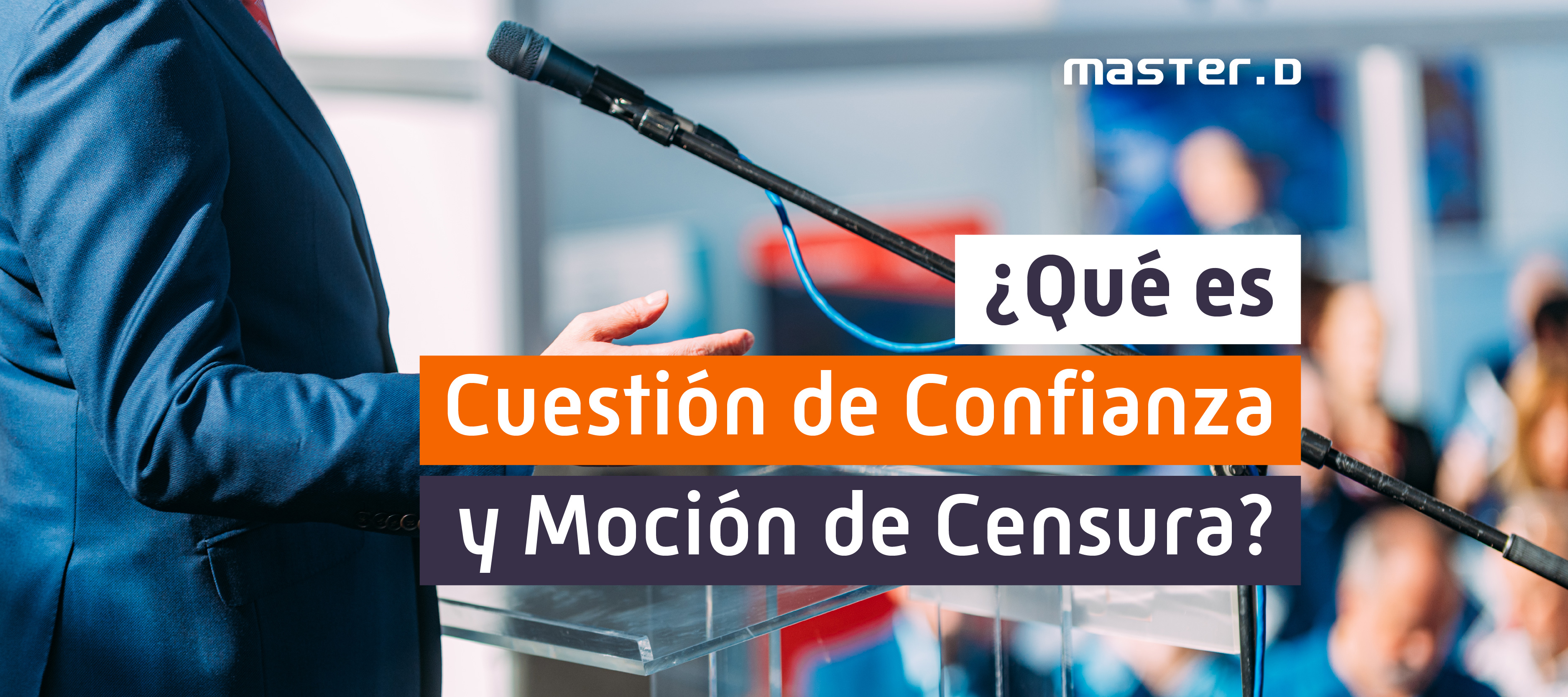 Moción de Censura y Cuestión de Confianza