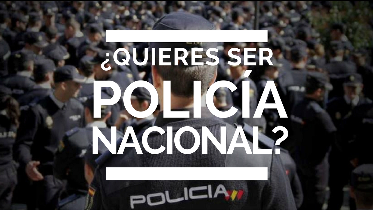SER POLICÍA NACIONAL