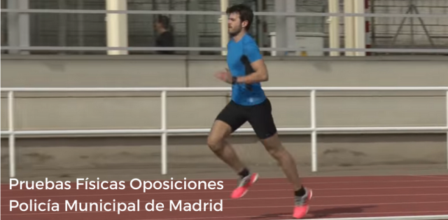 Policía Municipal Madrid: Pruebas Físicas 