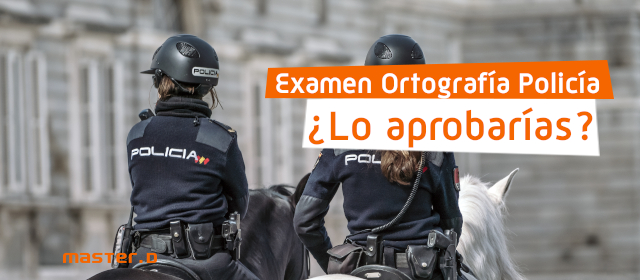 Examen Ortografía Policía Nacional