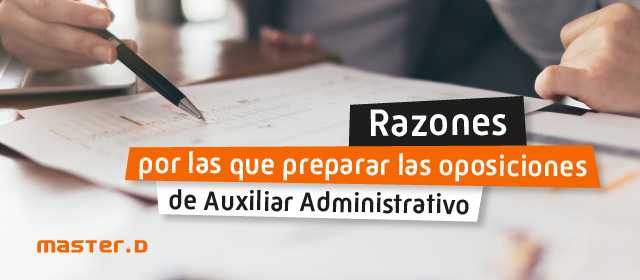 Razones estudiar oposiciones Auxiliar Administrativo