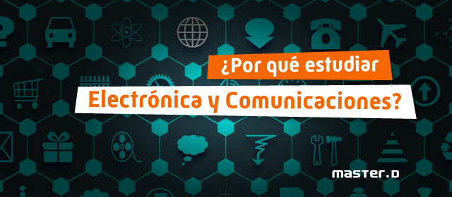 Estudiar Electrónica y Comunicaciones