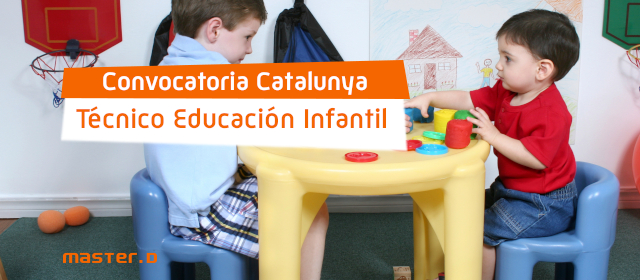 Convocatoria Oposiciones de Educador Infantil Catalunya