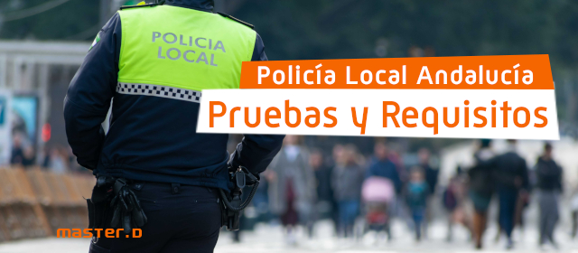 Requisitos policía local Andalucía