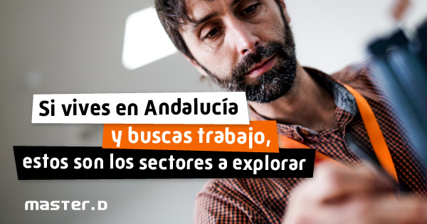 Si vives en Andalucía y buscas trabajo, estos son los sectores que debes explorar