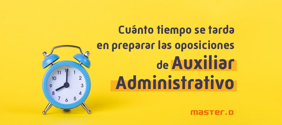 Tiempo preparacion oposiciones auxiliar administrativo