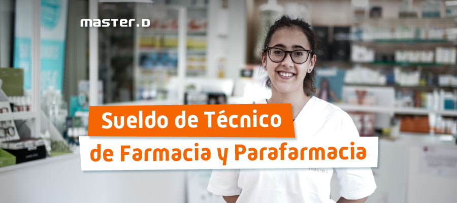 Sueldo de un Técnico de Farmacia y Parafarmacia