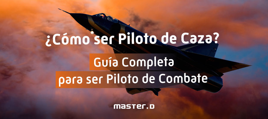 Cómo ser Piloto de Caza