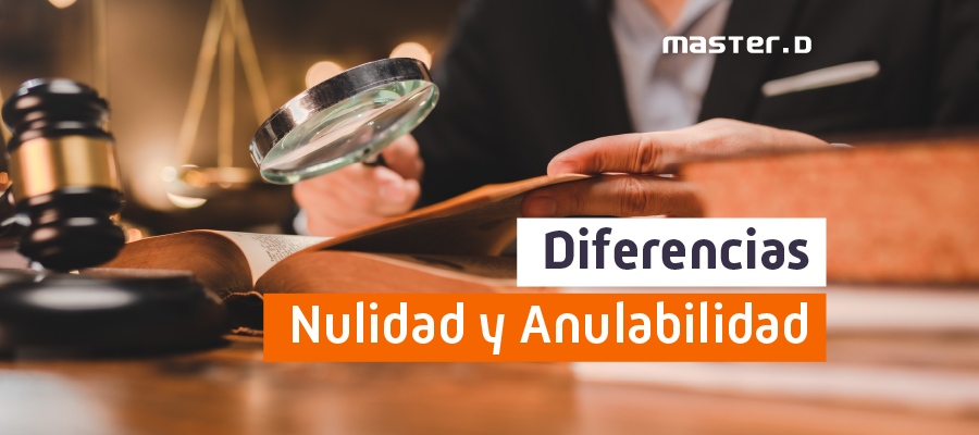 Diferencias entre Nulidad y Anulabilidad