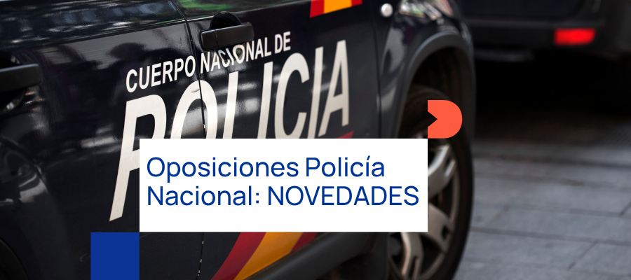 Cambios en las Oposiciones a Policía Nacional 