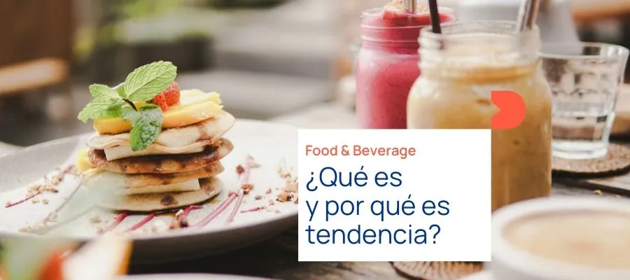 Tendencia Food & Beverage Tendencia Food & Beverage