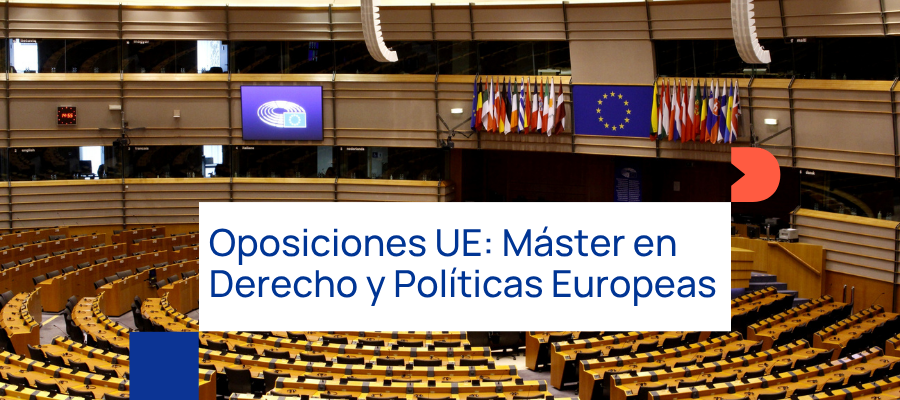 Oposiciones UE: Máster en Derecho y Políticas Europeas