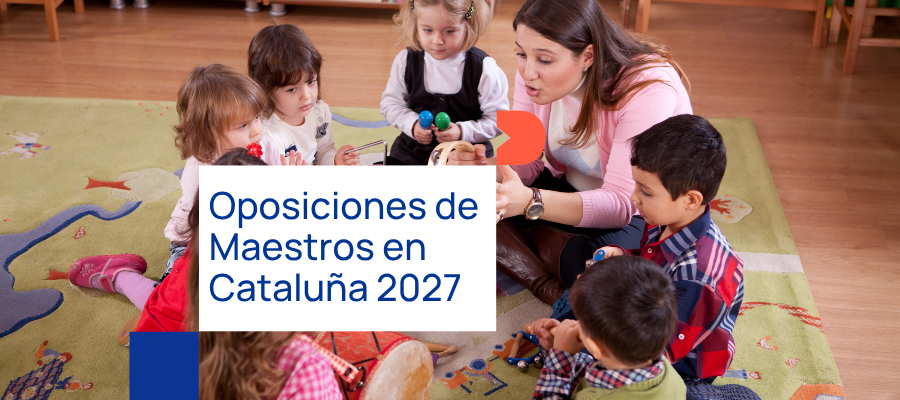 Oposiciones Maestros Cataluña 2027: plazas y fechas