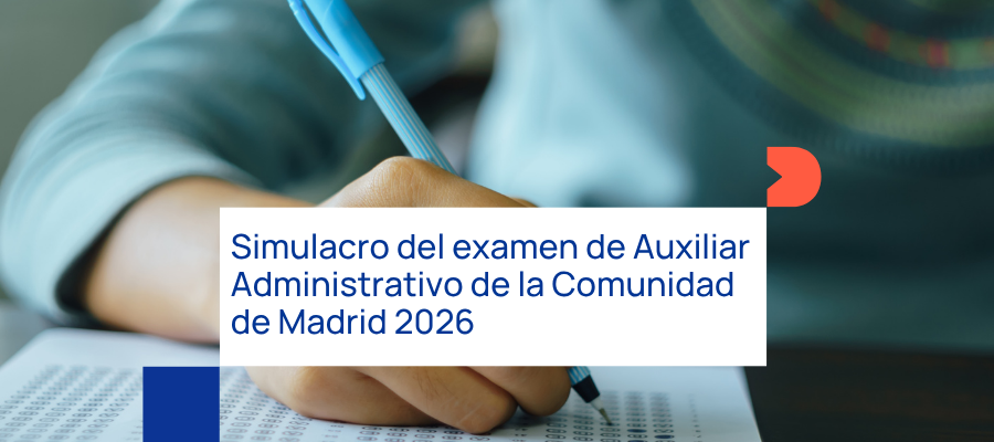 Examen Auxiliar Administrativo Madrid 2026: fecha y simulacro