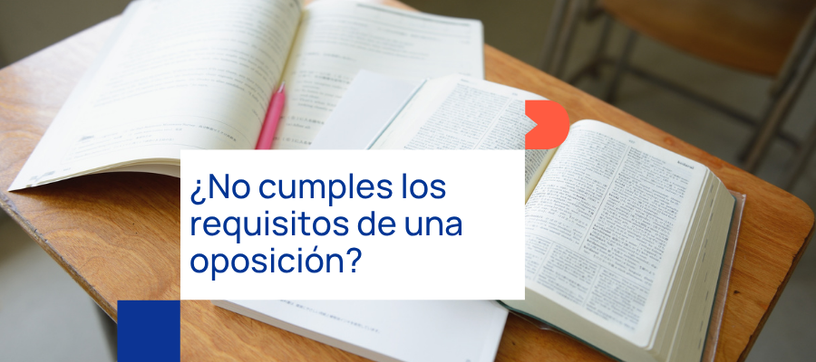 No cumplo los requisitos de una oposición
