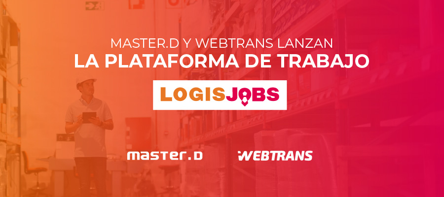 Master D y Webtrans lanzan la plataforma de trabajo Logisjobs