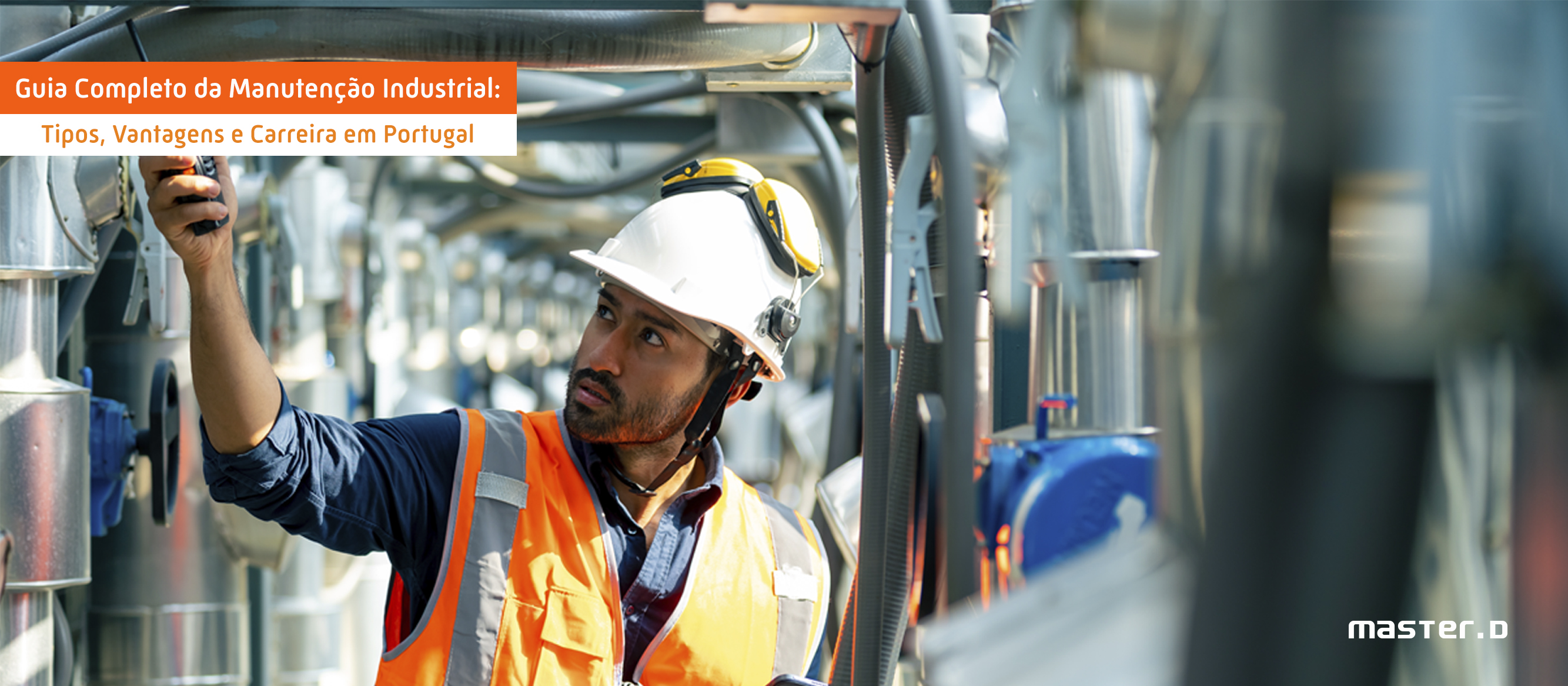 Guia Completo da Manutenção Industrial: Tipos, Vantagens e Carreira em Portugal