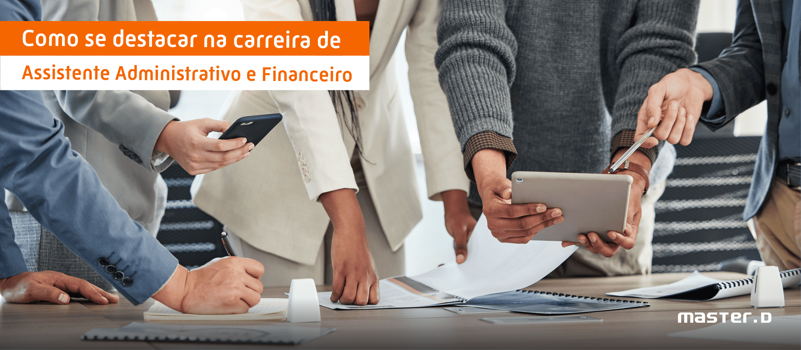 Como se Destacar na Carreira de Assistente Administrativo e Financeiro