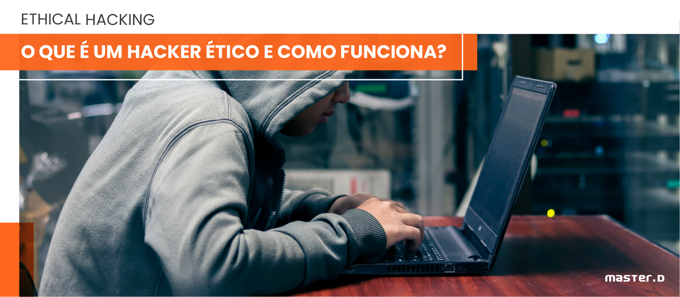 O que é um Hacker Ético e Como Funciona