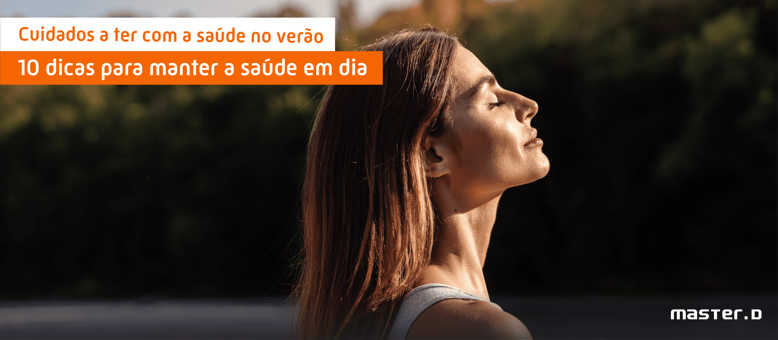 Cuidados a ter com a Saúde no Verão - 10 Dicas para manter a Saúde em dia