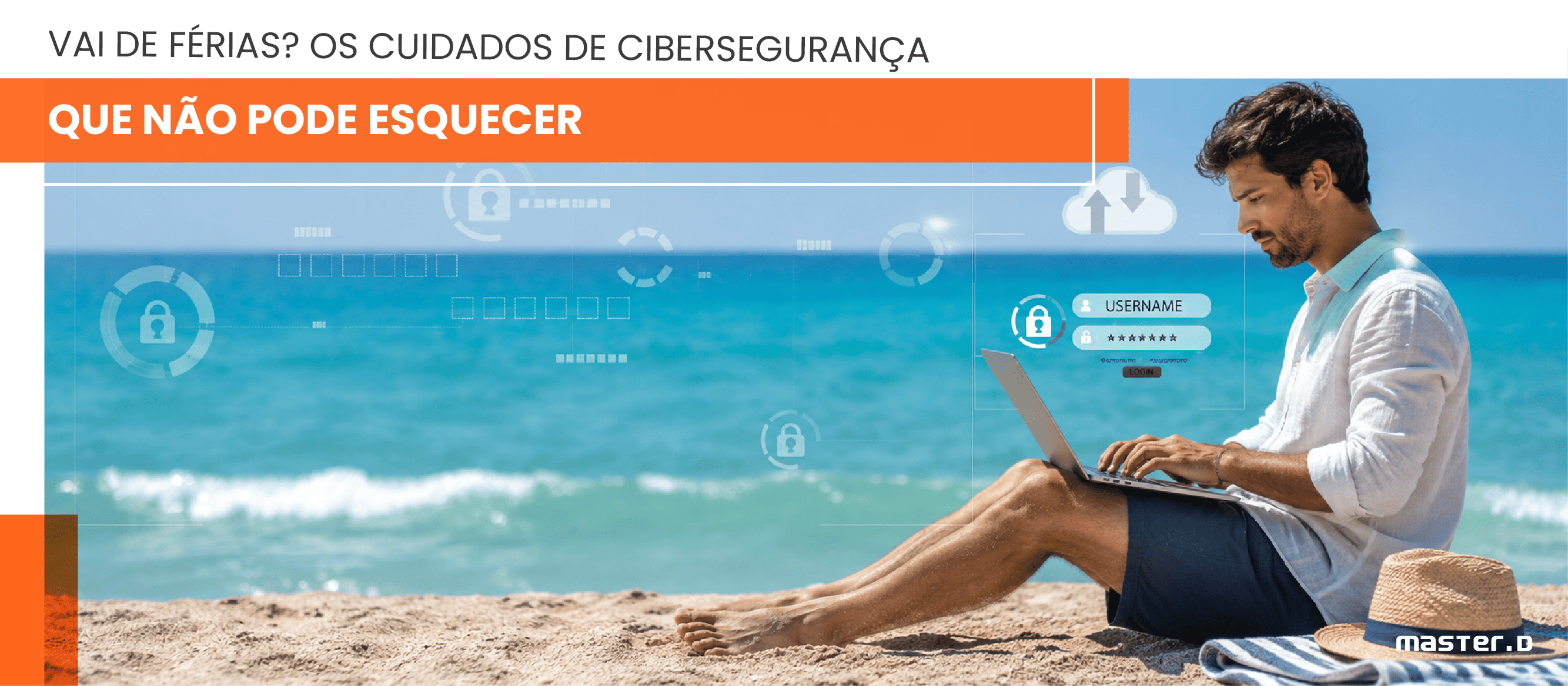 Vai de férias Os cuidados de cibersegurança que não pode esquecer