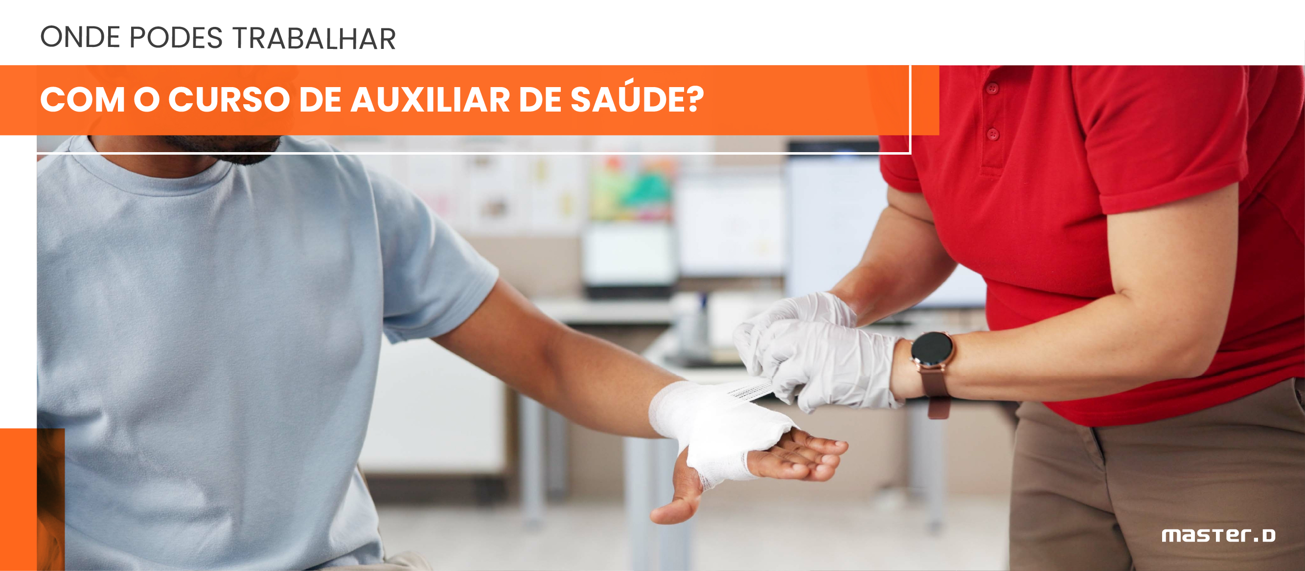 Onde podes trabalhar com o curso de Auxiliar de Saúde?