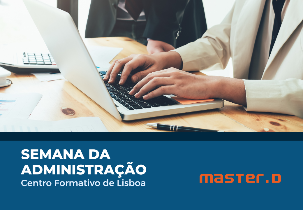 Master D Lisboa - Semana da Administração no Centro Formativo de Lisboa 
