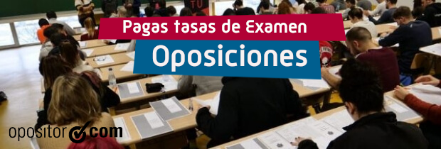 Las tasas de examen en las oposiciones
