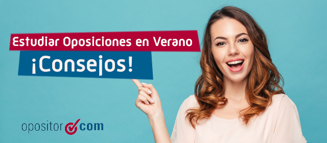 Consejos para preparar las Oposiciones en Verano