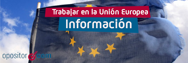 ¿Quieres trabajar en la Unión Europea?