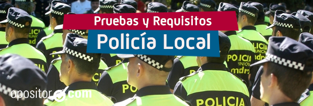 Policía Local, pruebas y requisitos