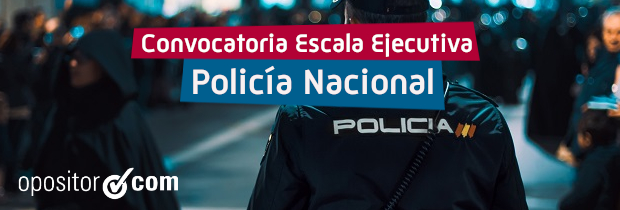 Convocatoria de la Escala Ejecutiva del CNP 2021: 110 plazas