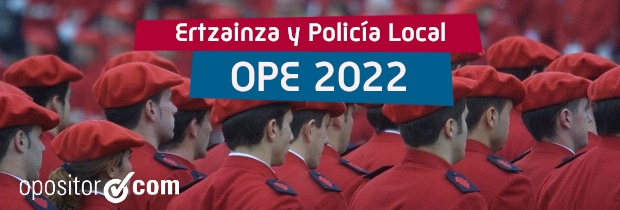OPE Ertzaintza y Policía Local 2022