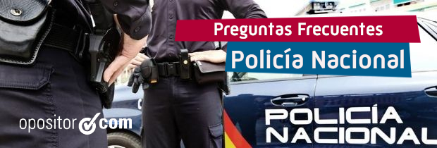 Preguntas frecuentes de las oposiciones de Policía Nacional