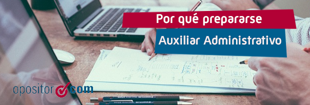 ¿Por qué presentarse a las oposiciones de Auxiliar Administrativo?