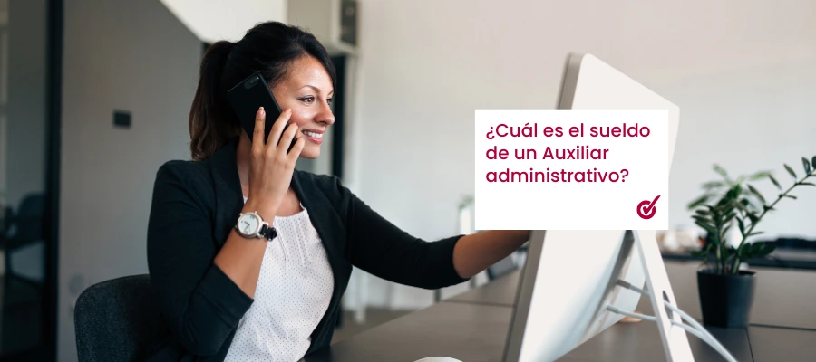 ¿Cuál es el sueldo de un Auxiliar Administrativo 2026?