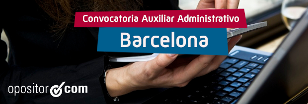 Convocatoria Auxiliar Administrativo Barcelona 2021