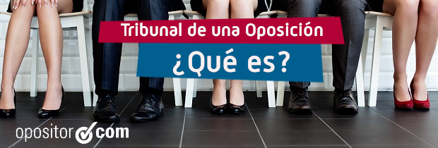 Tribunales de una oposición: cómo funcionan