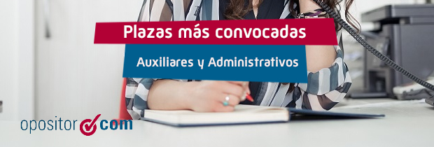 Oposiciones qué más se convocan: Auxiliares Administrativos y Administrativos