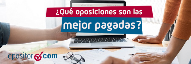 Oposiciones mejor pagadas con Bachillerato