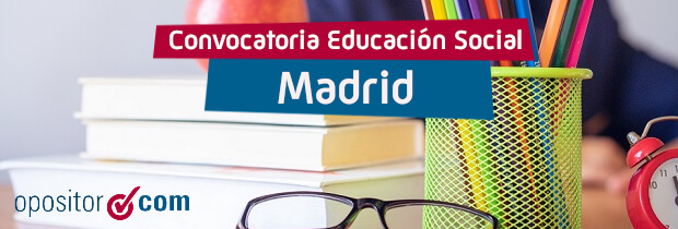 Convocatoria de Educadores Sociales en Madrid: 443 plazas