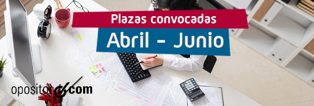 ¿Qué plazas se convocan de abril a junio?