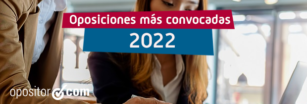 ¿Qué oposiciones tienen mayor número de plazas en 2022?