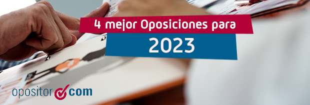 Las cuatro mejores oposiciones para presentarte en 2023