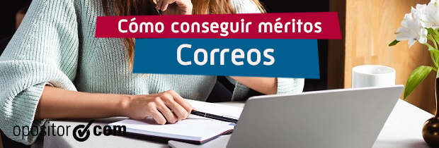 Méritos que puedes obtener para Oposiciones de Correos sin Trabajar en Correos