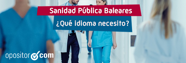 El Catalán ya no será un requisito para las Oposiciones Sanitarias en Baleares