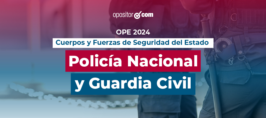 OEP 2024: Policía Nacional y Guardia Civil 