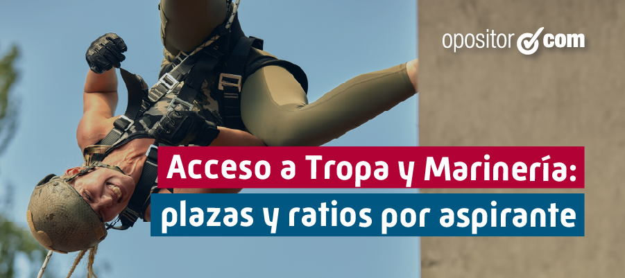 Acceso a Tropa y Marinería: plazas y ratios por aspirante