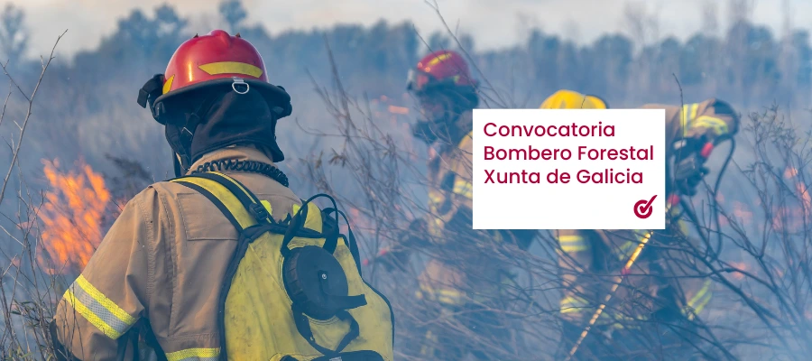 Convocatoria Bombero Forestal Galicia 2025: 256 plazas publicadas por la Xunta